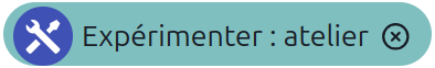 Expérimenter : atelier